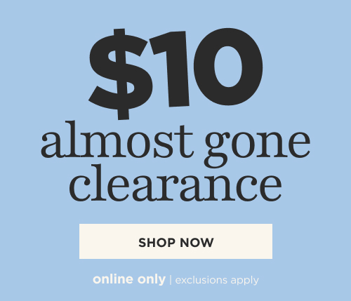 $10 Almost gone Clearance