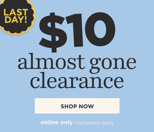 $10 Almost gone Clearance
