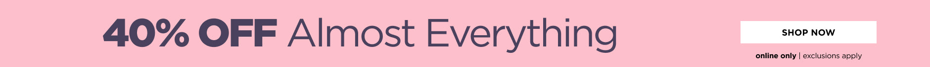 40% Off Almost Everything
