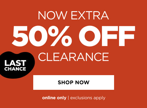 Online only. LAST CHANCE! Extra 50% off clearance. Shop now