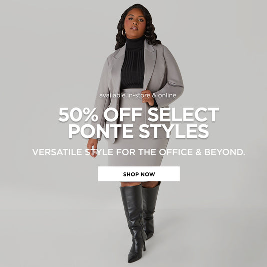 50% off Select Ponte Styles