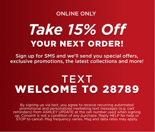 Online Only. Take 15% off your Next order! Text WELCOME to 28789