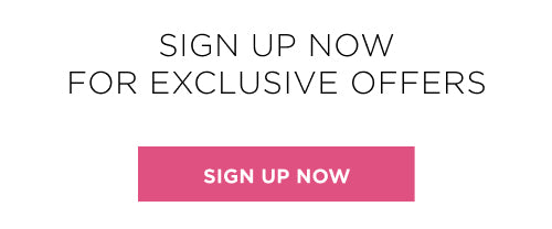 Sign up for exclusive offers. Sign up