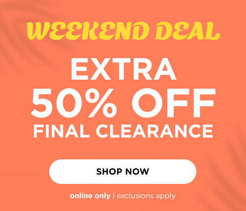 Extra 50% off Final Clearance