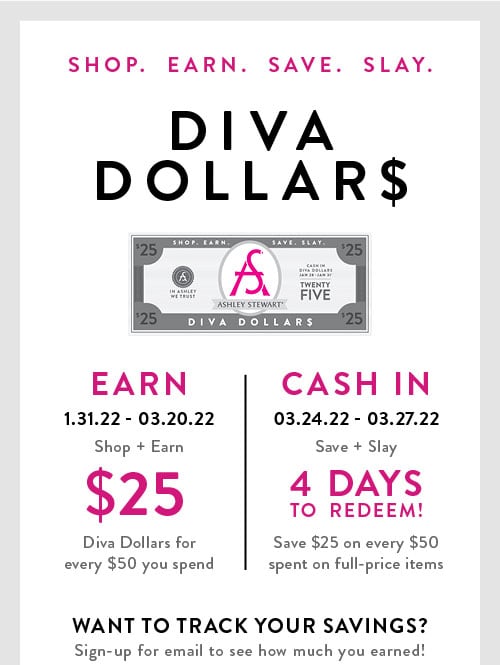 Earn Diva Dollars thur March 20th. Find a Store 