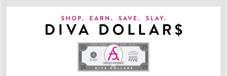 Earn Diva Dollars! Find A Store