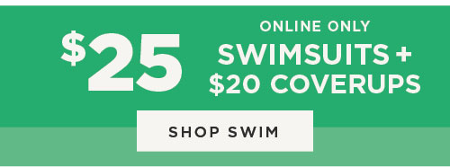 $25 SwimSuits & $20 Coverups